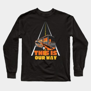 This Is Our Way ~ RV Camping Lifestyle Long Sleeve T-Shirt